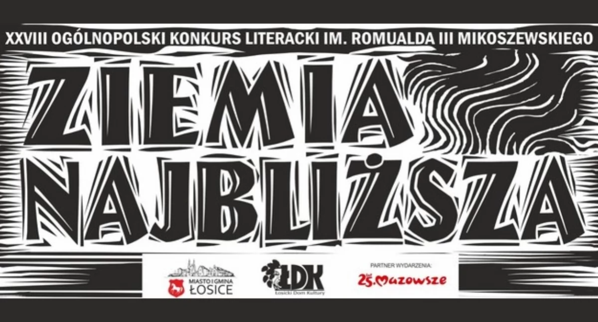 Imprezy cykliczne, Łosice zapraszają XXVIII Ogólnopolski Konkurs Literacki Romualda Mikoszewskiego „Ziemia najbliższa” - zdjęcie, fotografia