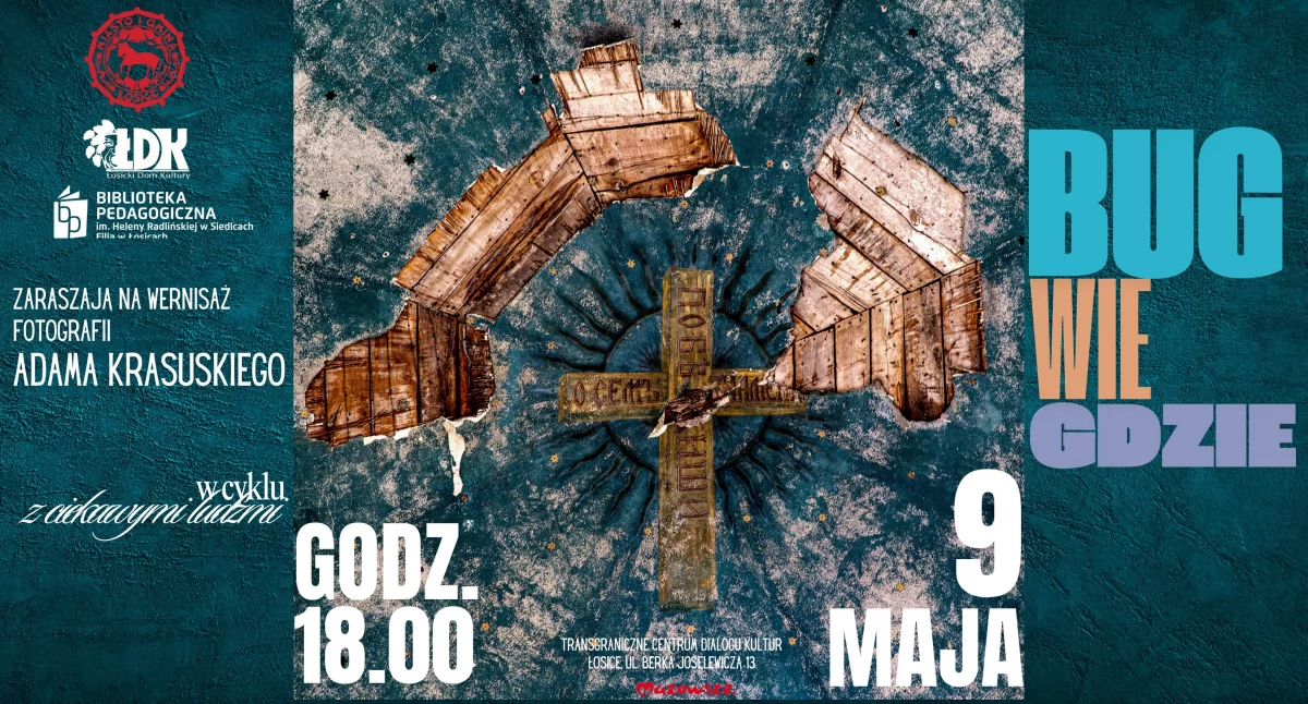 Kino - Film - Fotografia, Krajobraz duchowości pamięci „Bug gdzie” - zdjęcie, fotografia