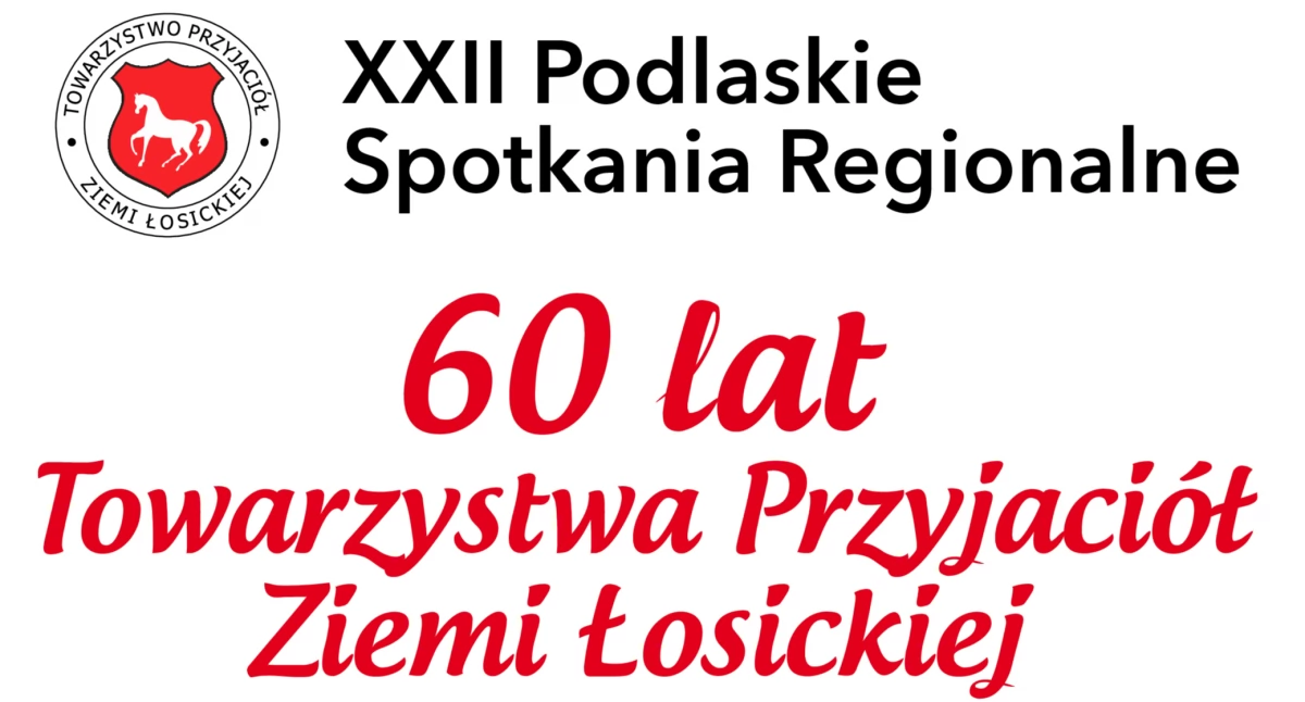 Imprezy cykliczne, Towarzystwo Przyjaciół Ziemi Łosickiej świętuje lecie Zaprasza Podlaskie Spotkania Regionalne - zdjęcie, fotografia