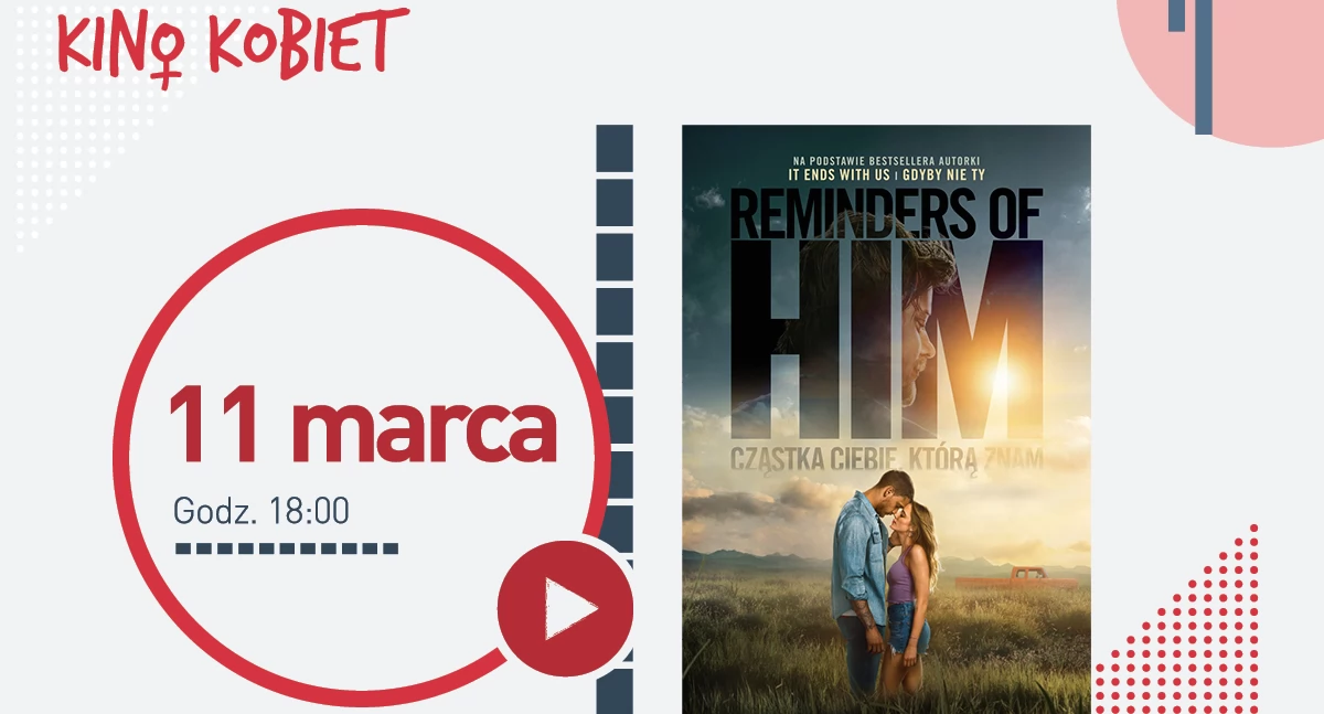 Kino - Film - Fotografia, „Reminders Him” cyklu Kobiet Wybierz datę wygraj bilety - zdjęcie, fotografia