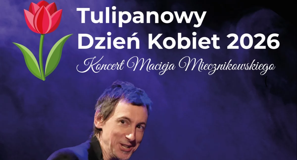 Imprezy cykliczne, Tulipanowy Dzień Kobiet Platerowie muzyczny wieczór Maciejem Miecznikowskim - zdjęcie, fotografia