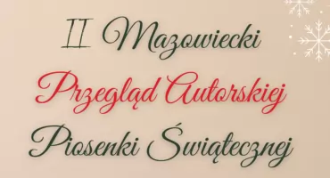 Muzyka z serca na zimową nutę. II Mazowiecki Przegląd Autorskiej Piosenki Świątecznej